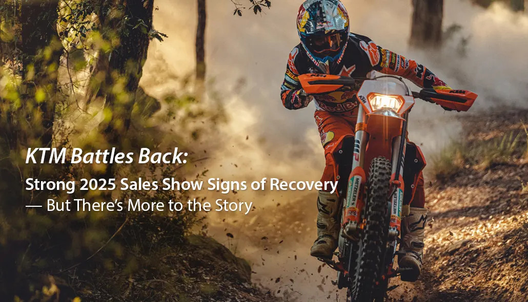 KTM Battles Back: Strong 2025 Sales Show Signs of Recovery — But There’s More to the Story